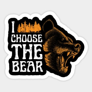 I Choose The Bear Sticker